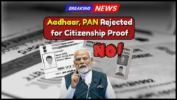 Aadhaar and PAN No Longer Valid for Citizenship Proof - Discover the Only 2 Acceptable Documents