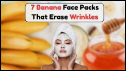 7 Banana Face Packs for Radiant Skin: Natural Remedies to Banish Spots & Wrinkles