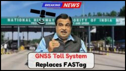 Switch to GNSS Toll System Now to Avoid Heavy Penalties: Step-by-Step Guide as FASTag Gets Replaced!