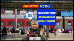 Indian Railway Unveils New Tatkal Ticket Booking Rules Starting May 15