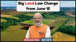 Unlock Land Registration at Just ₹100! A Step-by-Step Guide to the New Property Law Effective June 15