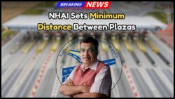 NHAI Unveils Nationwide Toll Rule: Minimum Distance Between Plazas Set to Become Standard
