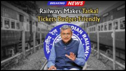 Indian Railways Slashes Tatkal Booking Prices – Discover the New Fare Structure and Reduced Travel Costs Now!